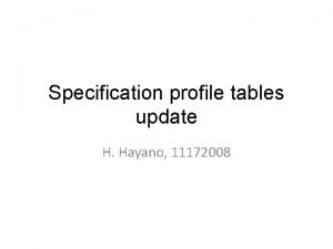 Specification profile tables update H Hayano 11172008 Specification