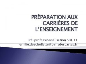 PRPARATION AUX CARRIRES DE LENSEIGNEMENT Prprofessionnalisation SDL L