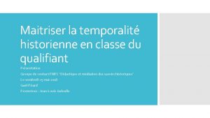 Maitriser la temporalit historienne en classe du qualifiant