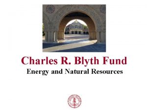 Charles R Blyth Fund Energy and Natural Resources