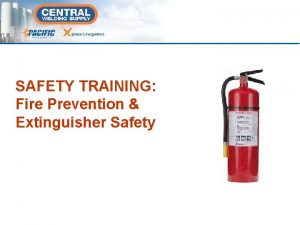 SAFETY TRAINING Fire Prevention Extinguisher Safety The Fire
