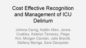 Cost Effective Recognition and Management of ICU Delirium