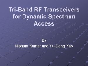 TriBand RF Transceivers for Dynamic Spectrum Access By