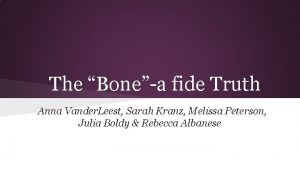 The Bonea fide Truth Anna Vander Leest Sarah