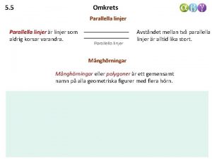 5 5 Omkrets Parallella linjer r linjer som