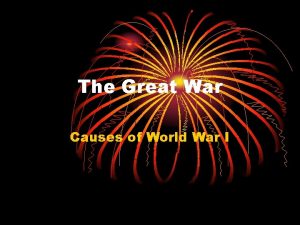 The Great War Causes of World War I