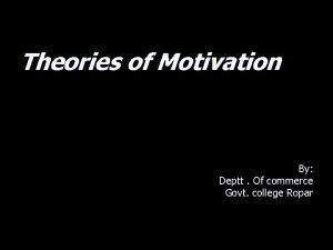 Theories of Motivation By Deptt Of commerce Govt