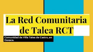 La Red Comunitaria de Talea RCT Comunidad de