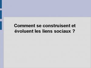 Comment se construisent et voluent les liens sociaux