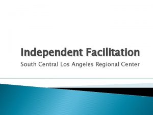 Independent Facilitation South Central Los Angeles Regional Center