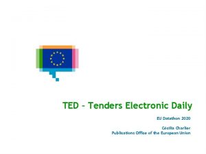 TED Tenders Electronic Daily EU Datathon 2020 Ccilia