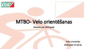 MTBO Velo orientanas Atskaite par 2019 gadu Veloo
