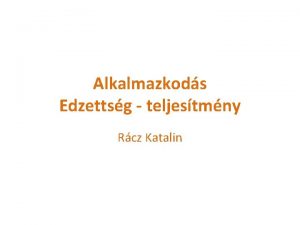 Alkalmazkods Edzettsg teljestmny Rcz Katalin Alkalmazkods Sportalkalmazkods az