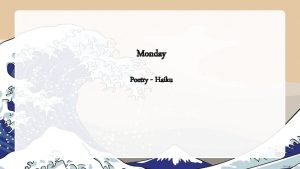 Monday Poetry Haiku What is a Haiku Haiku