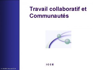 Travail collaboratif et Communauts ICCE G ISOARD Associ