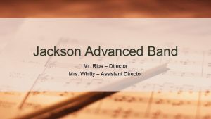 Jackson Advanced Band Mr Rios Director Mrs Whitty