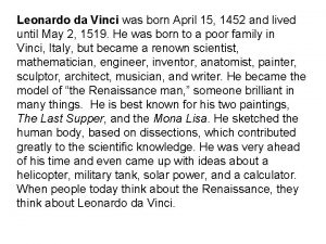 Leonardo da Vinci was born April 15 1452