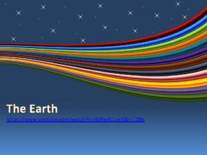The Earth https www youtube comwatch vl 64