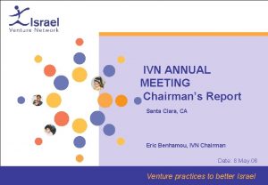 IVN ANNUAL MEETING Chairmans Report Santa Clara CA