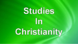 Studies In Christianity Being born Becoming A New