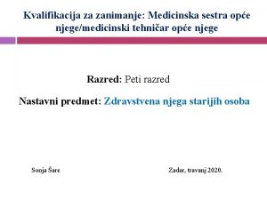 Kvalifikacija za zanimanje Medicinska sestra ope njegemedicinski tehniar