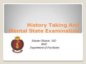 History Taking And Mental State Examination Maxim Obaisat