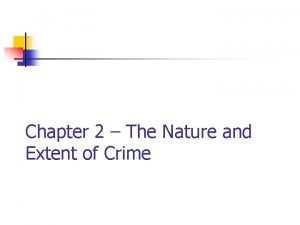 Chapter 2 The Nature and Extent of Crime