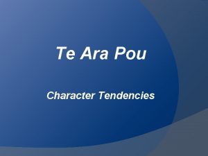 Te Ara Pou Character Tendencies Te Ara Pou