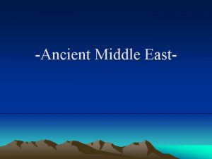 Ancient Middle East Middle East Geography I The