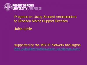 Progress on Using Student Ambassadors to Broaden Maths