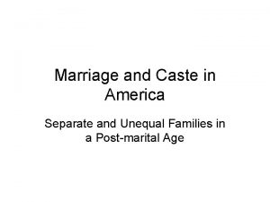 Marriage and Caste in America Separate and Unequal