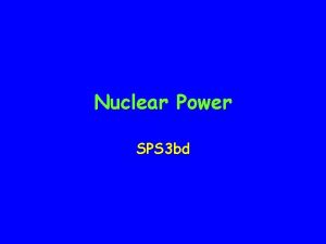 Nuclear Power SPS 3 bd Essential Question SPS