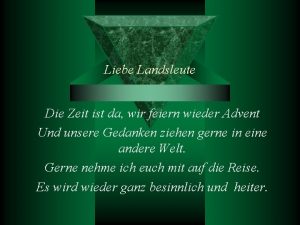 Liebe Landsleute Die Zeit ist da wir feiern