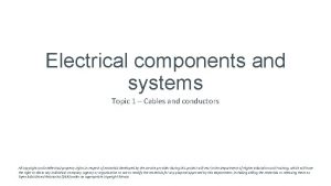 Electrical components and systems Topic 1 Cables and