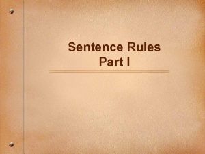 Sentence Rules Part I What is a sentence