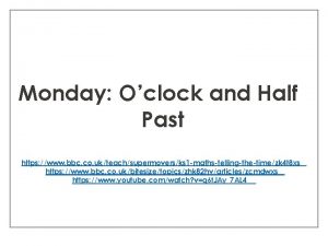 Monday Oclock and Half Past https www bbc