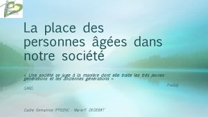 La place des personnes ges dans notre socit