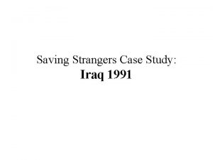 Saving Strangers Case Study Iraq 1991 Historical Overview