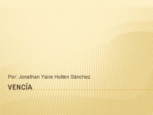 Por Jonathan Yaire Holten Snchez VENCA UBICACIN Denominada