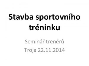 Stavba sportovnho trninku Semin trenr Troja 22 11