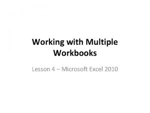 Working with Multiple Workbooks Lesson 4 Microsoft Excel