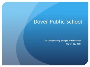 Dover Public School FY 18 Operating Budget Presentation