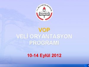 VOP VEL ORYANTASYON PROGRAMI 10 14 Eyll 2012