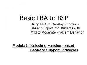 Basic FBA to BSP Using FBA to Develop