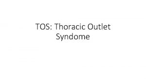 TOS Thoracic Outlet Syndome what it is The