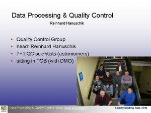 Data Processing Quality Control Reinhard Hanuschik Quality Control