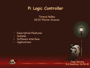 Pi Logic Controller Teresa Nez DESY Photon Science