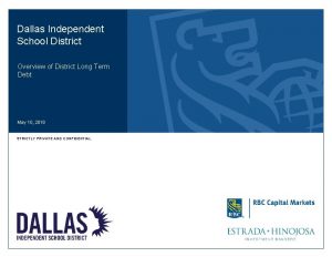 Dallas Independent School District Overview of District Long
