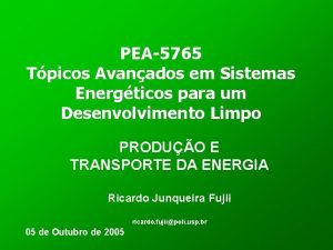 PEA5765 Tpicos Avanados em Sistemas Energticos para um