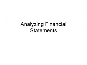 Analyzing Financial Statements Financial Statement and its Analysis